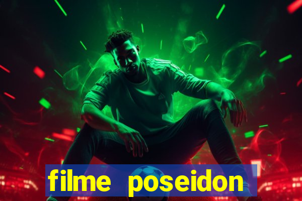 filme poseidon completo dublado