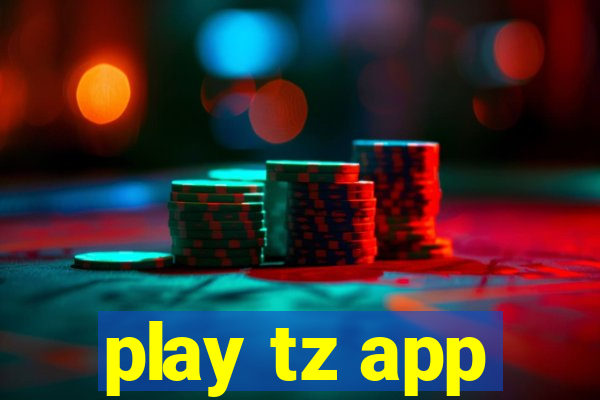 play tz app