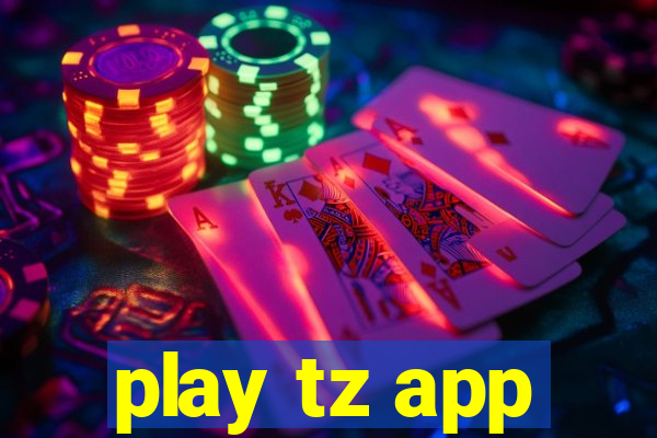 play tz app