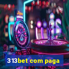 313bet com paga