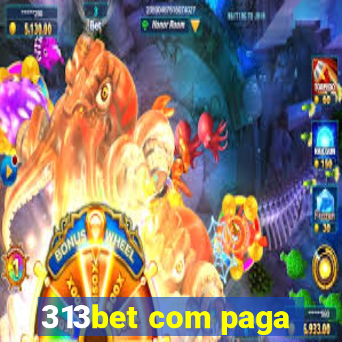 313bet com paga