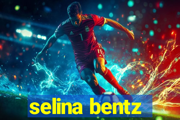 selina bentz