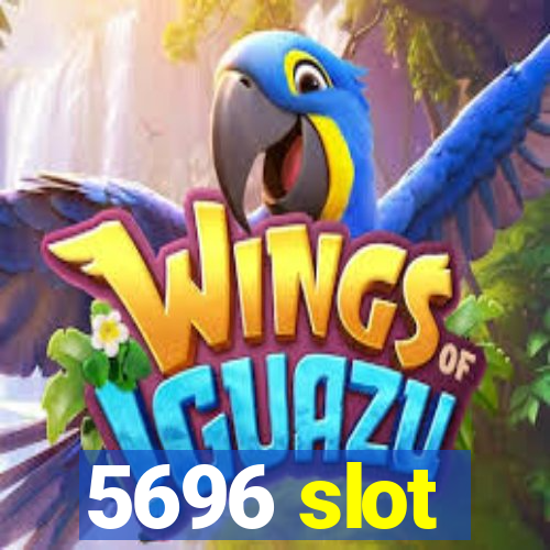 5696 slot