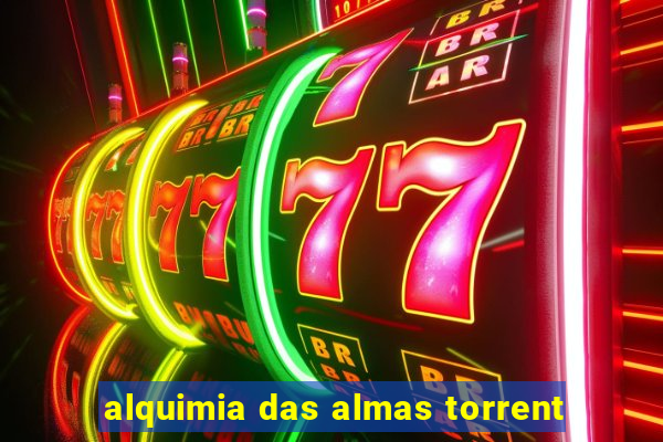 alquimia das almas torrent