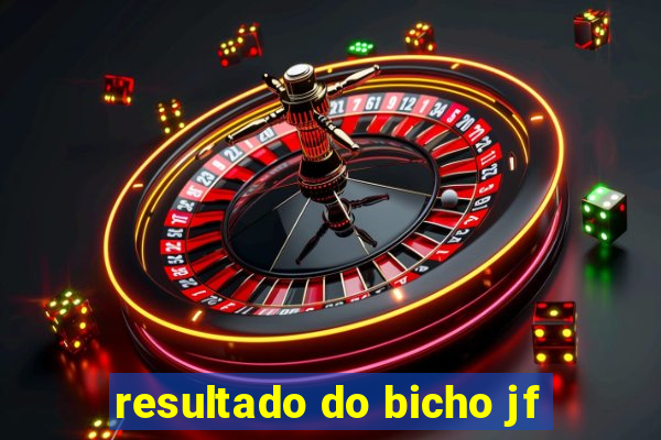 resultado do bicho jf