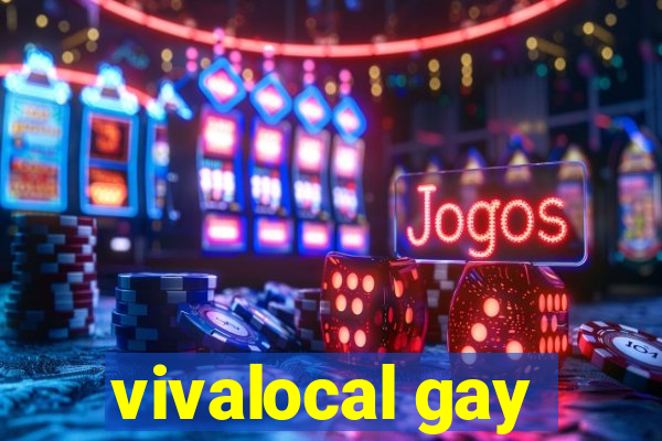 vivalocal gay