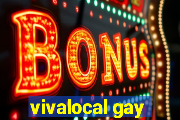 vivalocal gay