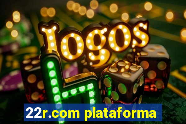 22r.com plataforma