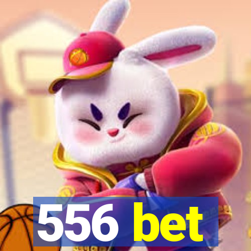 556 bet