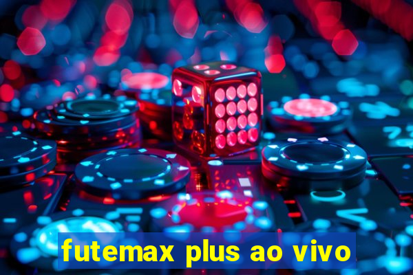 futemax plus ao vivo