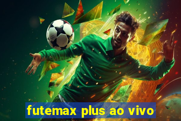 futemax plus ao vivo