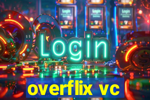 overflix vc