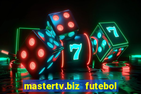 mastertv.biz futebol ao vivo