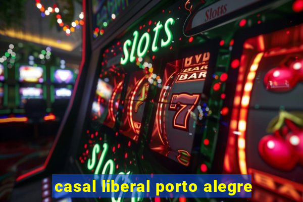 casal liberal porto alegre
