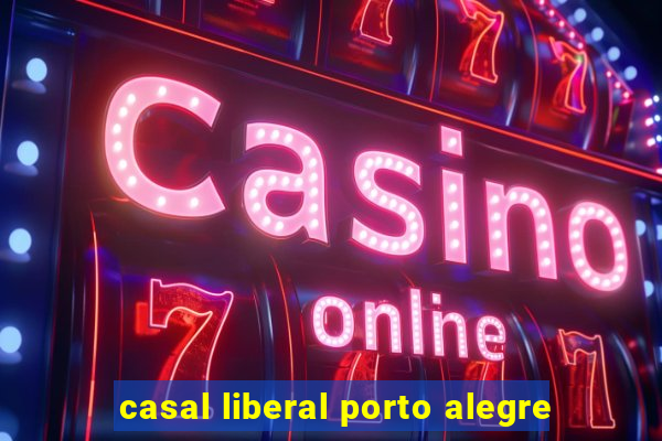 casal liberal porto alegre