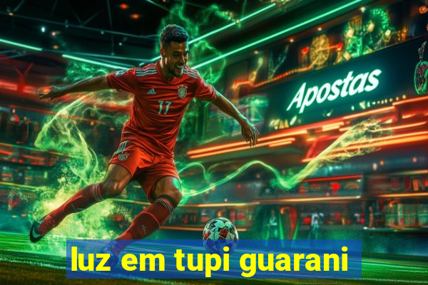 luz em tupi guarani