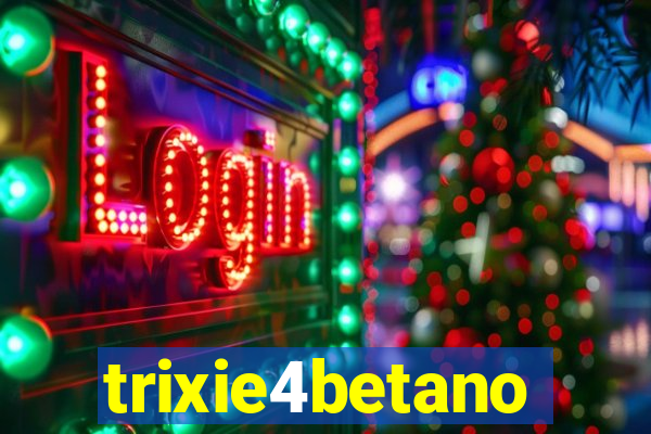trixie4betano