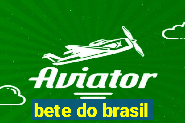 bete do brasil
