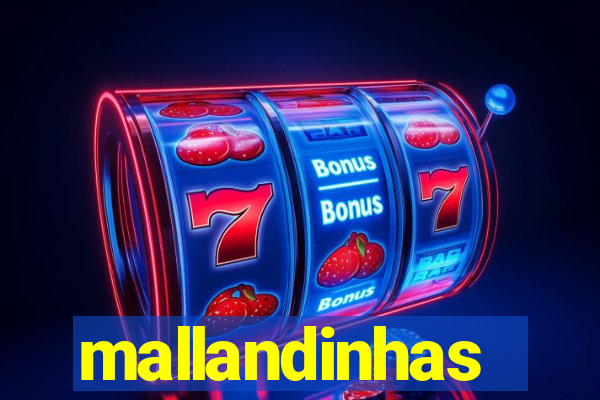 mallandinhas