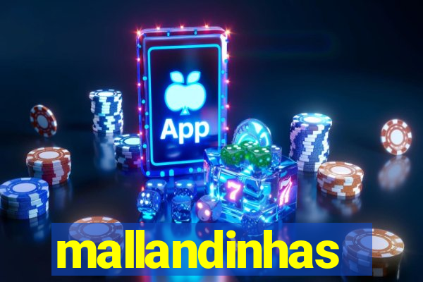 mallandinhas