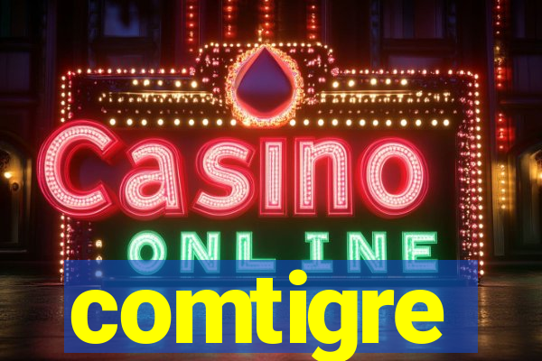 comtigre