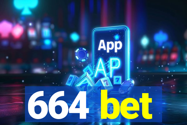 664 bet