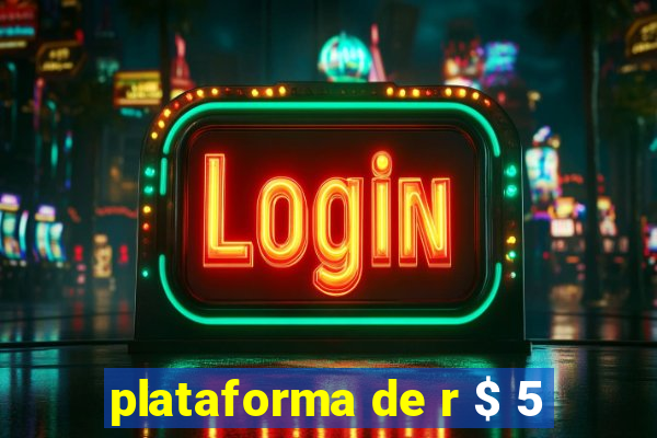 plataforma de r $ 5