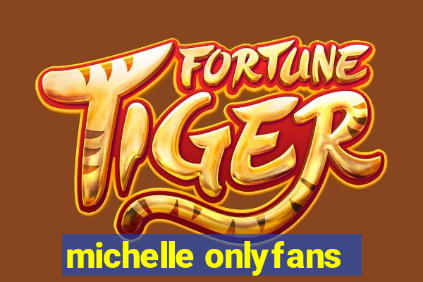 michelle onlyfans