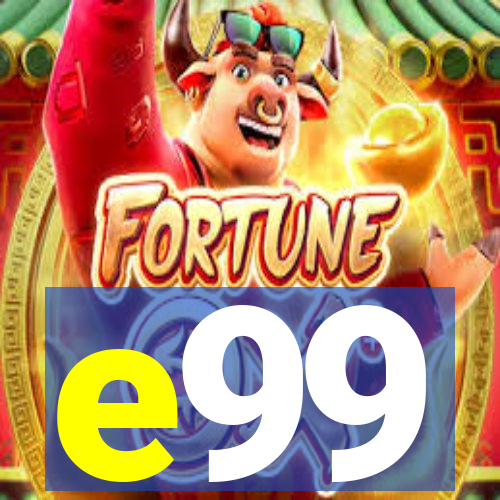 e99