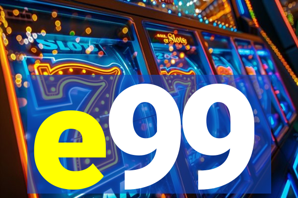 e99