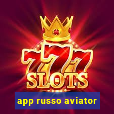app russo aviator