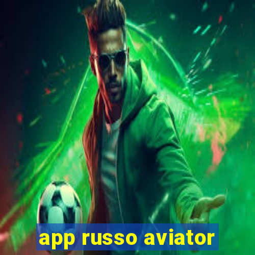 app russo aviator