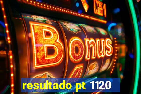 resultado pt 1120