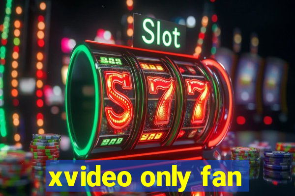xvideo only fan