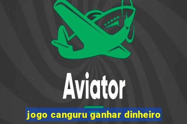 jogo canguru ganhar dinheiro