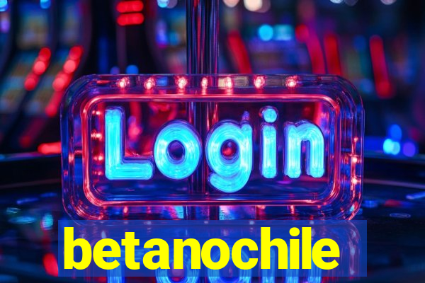 betanochile