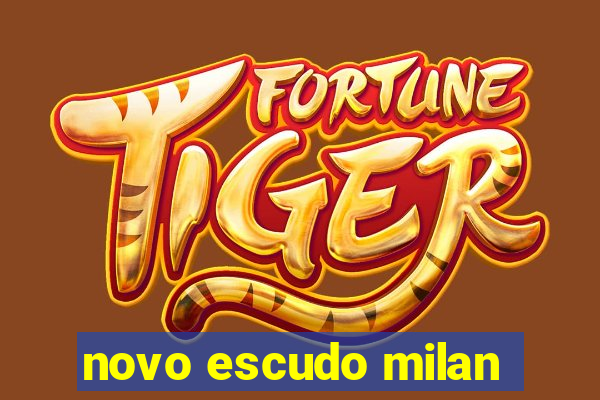 novo escudo milan