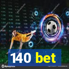 140 bet