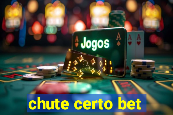 chute certo bet
