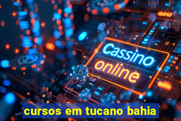 cursos em tucano bahia