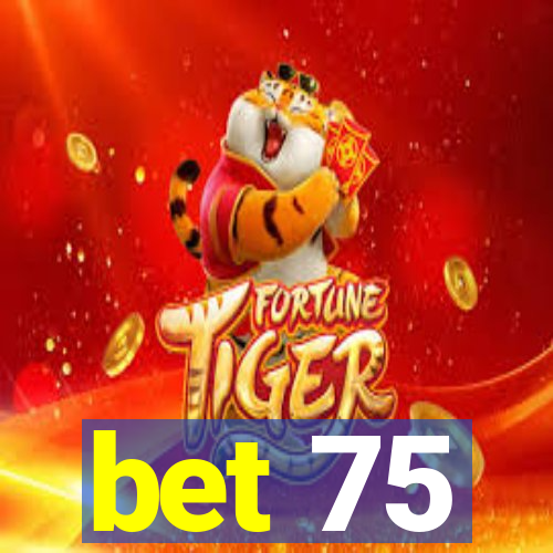 bet 75