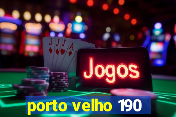 porto velho 190