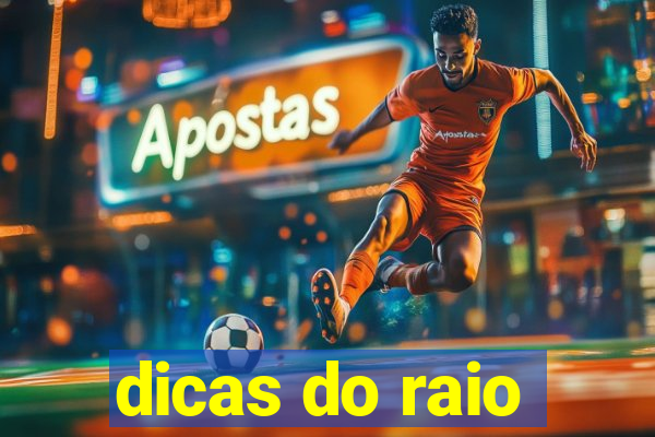 dicas do raio