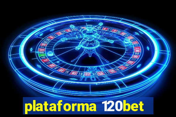 plataforma 120bet