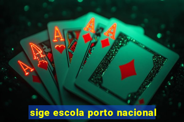 sige escola porto nacional