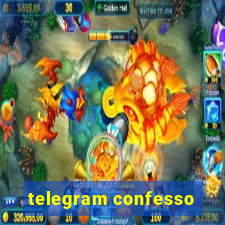 telegram confesso