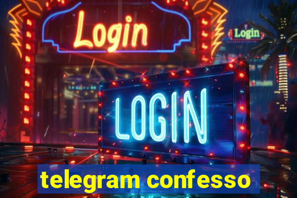telegram confesso