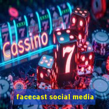 facecast social media