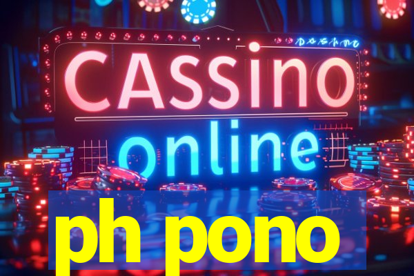 ph pono