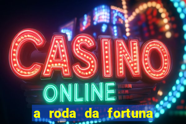 a roda da fortuna tarot conselho
